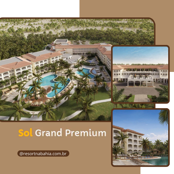Sol Grand Premium Redefine Hospitalidade na Costa do Sauípe Sol Grand Premium Redefine Hospitalidade na Costa do Sauípe