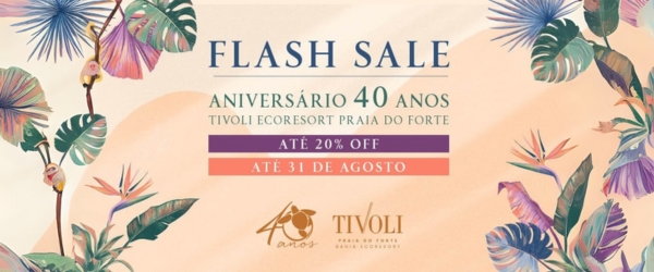 Flash Sale Tivoli Ecoresort Praia do Forte – Até 20% OFF no Aniversário de 40 anos