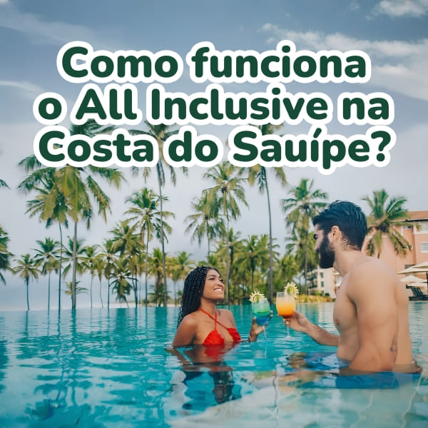 Como Funciona o All Inclusive na Costa do SauÃpe Como Funciona o All Inclusive na Costa do SauÃpe